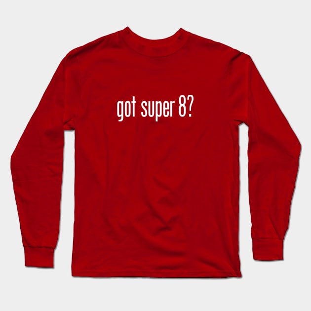 Got Super 8? Long Sleeve T-Shirt by TheDigitalBits